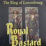 KING OF LUXEMBOURG / ROYAL BASTARDΥʥ쥳ɥ㥱å ()