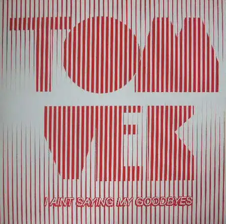 TOM VEK / I AINT SAYING MY GOODBYESΥʥ쥳ɥ㥱å ()