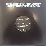 PAINS OF BEING PURE AT HEART HIGHER THAN STARS 12inch N 90 S