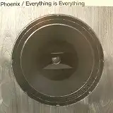 PHOENIX / EVERYTHING IS EVERYTHINGΥʥ쥳ɥ㥱å ()
