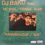 DJ BAKU feat MC KAN & PRIMAL & RUMI / KANNIBALISMΥʥ쥳ɥ㥱å ()
