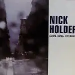 NICK HOLDER / SOMETIMES I`M BLUEΥʥ쥳ɥ㥱å ()