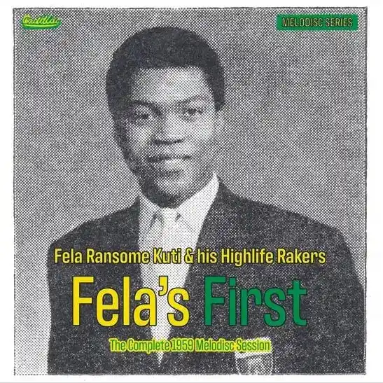 FELA RANSOME-KUTI & HIS HIGHLIFE RAKERS / FELA'S FIRST THECOMPLE1959 MELODISC SESSIONΥʥ쥳ɥ㥱å ()