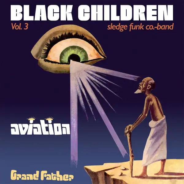 BLACK CHILDREN SLEDGE FUNK CO. BAND / VOL.3  - AVIATION GRAND FATHERΥʥ쥳ɥ㥱å ()