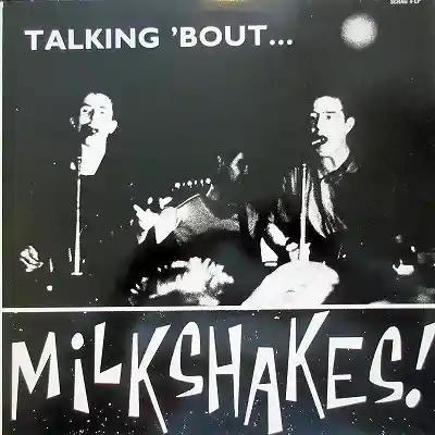 MICKEY & THE MILKSHAKES / TALKING 'BOUT... MILKSHAKES!Υʥ쥳ɥ㥱å ()
