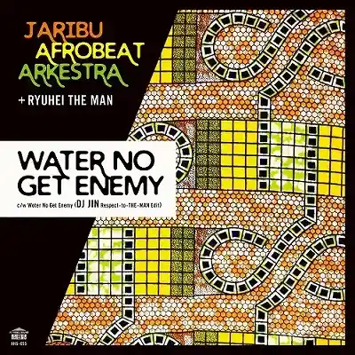 JARIBU AFROBEAT ARKESTRA + RYUHEI THE MAN / WATER NO GET ENEMYΥʥ쥳ɥ㥱å ()