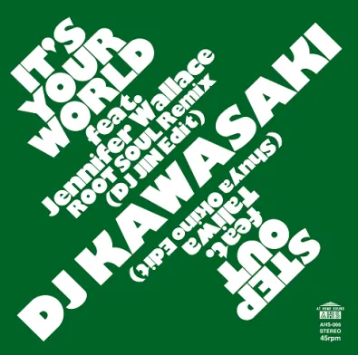 DJ KAWASAKI / IT'S YOUR WORLD- ROOT SOUL REMIX (DJ JIN EDIT)Υʥ쥳ɥ㥱å ()