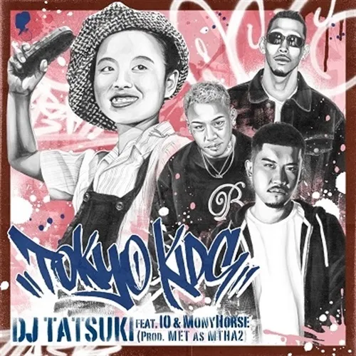 DJ TATSUKI  ҤФ / TOKYO KIDS FEAT.IO & MONYHORSΥʥ쥳ɥ㥱å ()