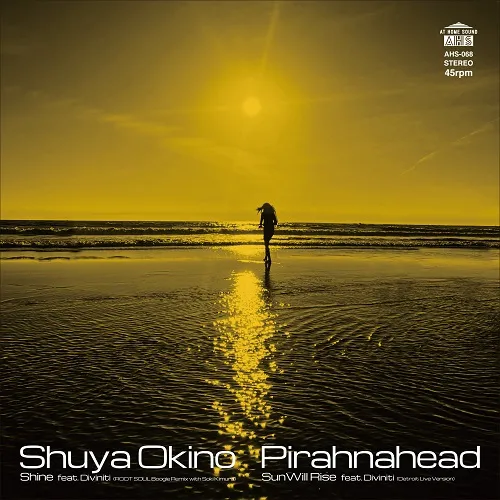 SHUYA OKINO  PIRAHNAHEAD / SHINE FEAT. DIVINITI (ROOT SOUL BOOGIE REMIX WITH SOKI KIMURA)Υʥ쥳ɥ㥱å ()