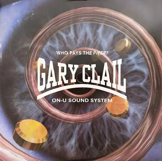 GARY CLAIL ON-U SOUND SYSTEM / WHO PAYS THE PIPER?Υʥ쥳ɥ㥱å ()