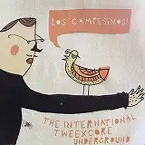 LOS CAMPESINOS ! / THE INTERNATIONAL TWEEXCORE ...Υʥ쥳ɥ㥱å ()