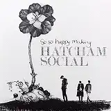 HATCHAM SOCIAL / SO SO HAPPY MAKINGΥʥ쥳ɥ㥱å ()
