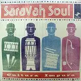 SARAVAH SOUL / CULTURA IMPURAΥʥ쥳ɥ㥱å ()