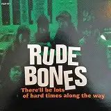 RUDE BONES / THRE'LL BE LOTS OF HARD TIMES ALONGΥʥ쥳ɥ㥱å ()