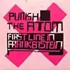 PUNISH THE ATOM / FIRST LINE IN FRANKENSTEINΥʥ쥳ɥ㥱å ()