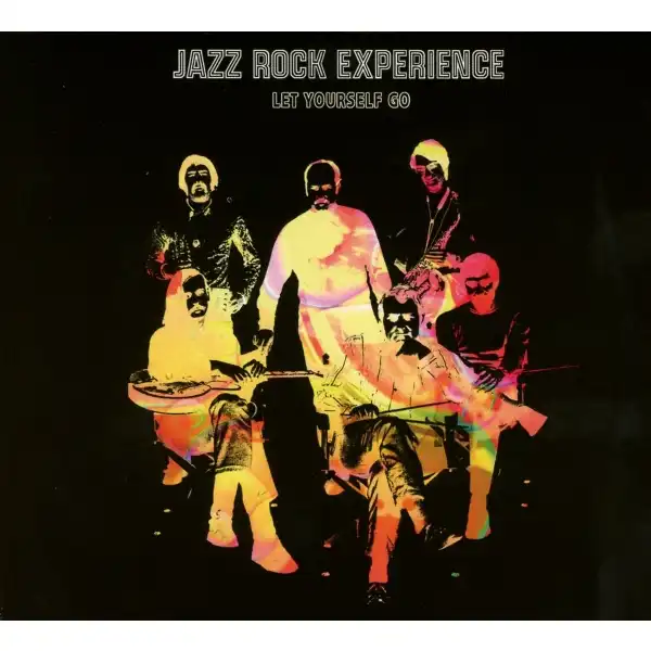 JAZZ ROCK EXPERIENCE / LET YOURSELF GOΥʥ쥳ɥ㥱å ()