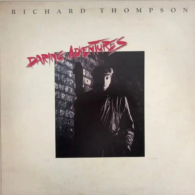 RICHARD THOMPSON / DARING ADVENTURESΥʥ쥳ɥ㥱å ()