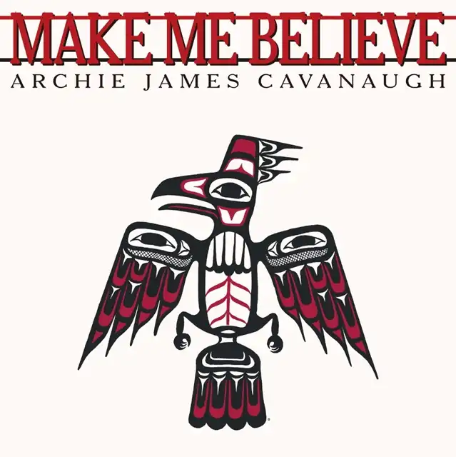 ARCHIE JAMES CAVANAUGH / MAKE ME BELIEVEΥʥ쥳ɥ㥱å ()