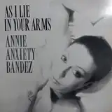 ANNIE ANXIETY BANDEZ ‎/ AS I LIE IN YOUR ARMSΥʥ쥳ɥ㥱å ()