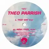 THEO PARRISH ‎/ THAT DAY  HOW I FEELΥʥ쥳ɥ㥱å ()