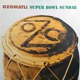 OZOMATLI / SUPER BOWL SUNDAEΥʥ쥳ɥ㥱å ()