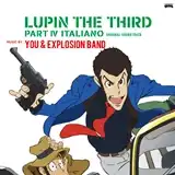 YOU & EXPLOSION BAND / LUPIN THE THIRD PART IV ORIGINAL SOUND TRACK~ITALIANOΥʥ쥳ɥ㥱å ()
