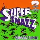 SUPERSNAZZ ‎/ SUPERSTUPID!Υʥ쥳ɥ㥱å ()
