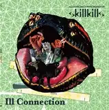 SKILLKILLS / ILL CONNECTIONΥʥ쥳ɥ㥱å ()
