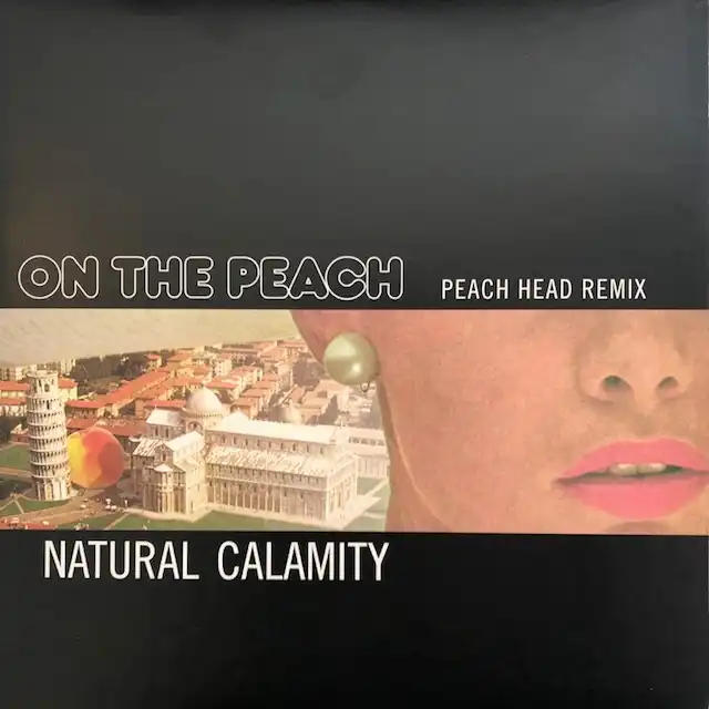 NATURAL CALAMITY / ON THE PEACH (PEACH HEAD REMIX)Υʥ쥳ɥ㥱å ()