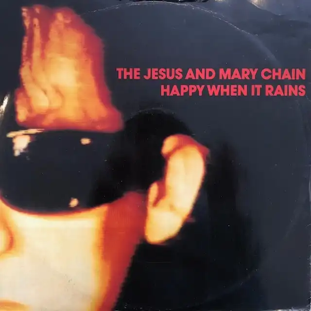 JESUS AND MARY CHAIN / HAPPY WHEN IT RAINSΥʥ쥳ɥ㥱å ()