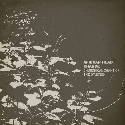 AFRICAN HEAD CHARGE / CHURCHICAL CHANT OF THE IYABINGHIΥʥ쥳ɥ㥱å ()