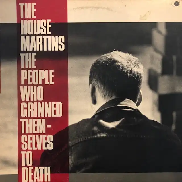HOUSEMARTINS / PEOPLE WHO GRINNED THEMSELVES TO DEATHΥʥ쥳ɥ㥱å ()