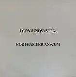 LCD SOUNDSYSTEM / NORTH AMERICAN SCUMΥʥ쥳ɥ㥱å ()