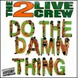 2LIVE CREW / DO THE DAMN THINGのアナログレコードジャケット (準備中)