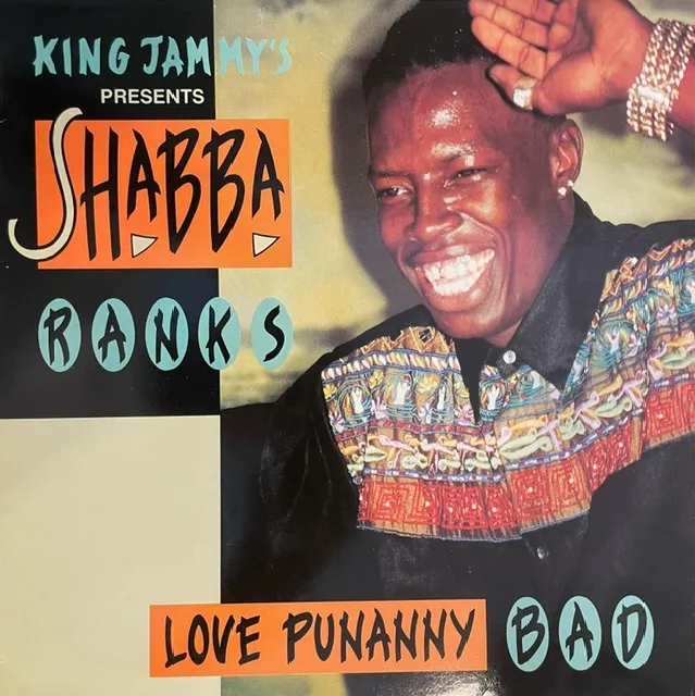 KING JAMMY'S PRESENTS SHABBA RANKS / LOVE PUNANNY BAD