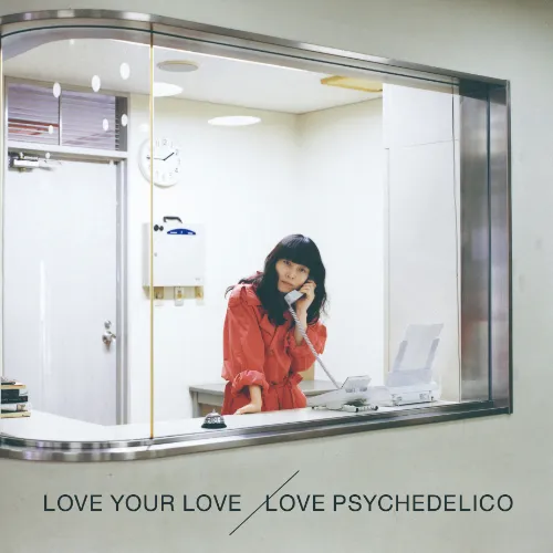 LOVE PSYCHEDELICO / LOVE YOUR LOVE