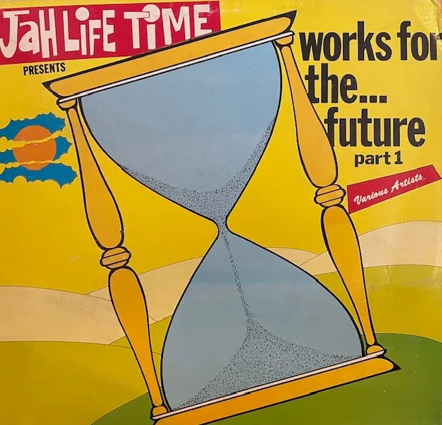 VARIOUS (ADMIRAL BAILEY、PETER METRO) / JAH LIFE TIME PRESENTS WORKS FOR THE ... FUTURE PART 1のアナログレコードジャケット (準備中)