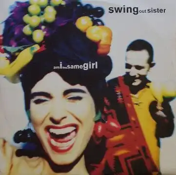 SWING OUT SISTER / AM I THE SAME GIRL