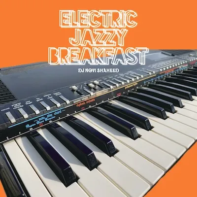 DJ NOVI SHAHEED / ELECTRIC JAZZY BREAKFASTのアナログレコードジャケット (準備中)
