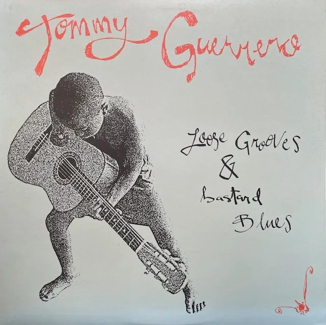TOMMY GUERRERO / LOOSE GROOVES & BASTARD BLUESのアナログレコードジャケット (準備中)