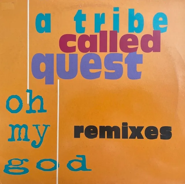 A TRIBE CALLED QUEST / OH MY GOD (REMIXES)のアナログレコードジャケット (準備中)