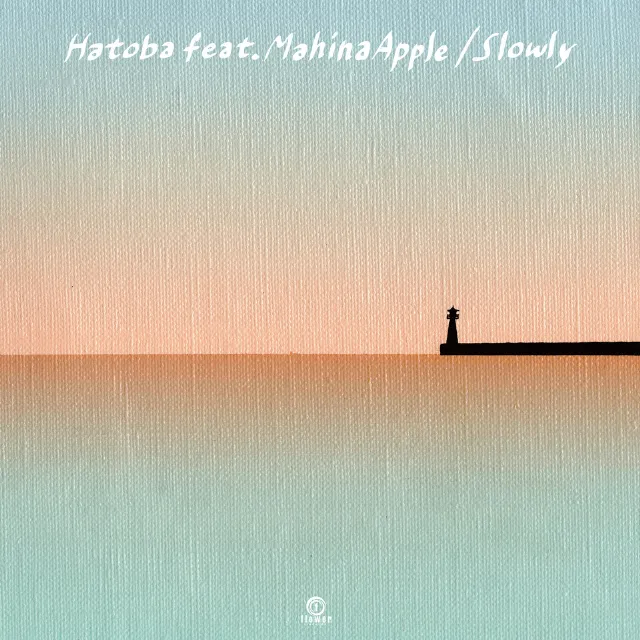 SLOWLY FEAT. MAHINA APPLE / HATOBAのアナログレコードジャケット (準備中)