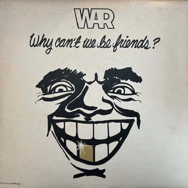 WAR / WHY CAN'T WE BE FRIENDS?のアナログレコードジャケット (準備中)