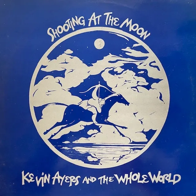 KEVIN AYERS AND THE WHOLE WORLD / SHOOTING AT THE MOON (89年 UK 4TH PRESS) のアナログレコードジャケット (準備中)