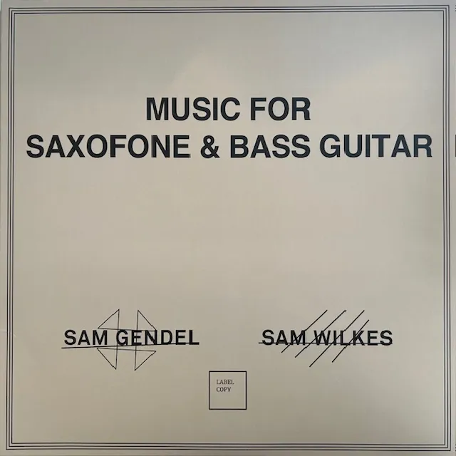 SAM GENDEL / SAM WILKES / MUSIC FOR SAXOFONE & BASS GUITARのアナログレコードジャケット (準備中)