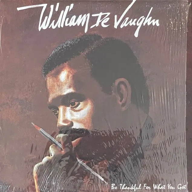 WILLIAM DEVAUGHN / BE THANKFUL FOR WHAT YOU'VE GOT (1994 PRESS)のアナログレコードジャケット (準備中)