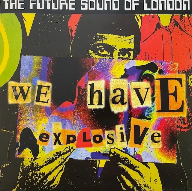 FUTURE SOUND OF LONDON / WE HAVE EXPLOSIVEのアナログレコードジャケット (準備中)