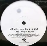JEFF MILLS / FROM THE 21ST PT.1
