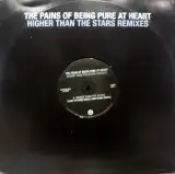 THE PAINS OF BEING PURE AT HEART / HIGHER THAN THE