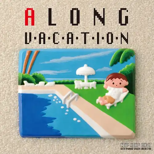 CHIP SHOP BOYZ WITH ANDROID SINGERS ORCHESTRA / 大瀧詠一作品『A LONG  VACATION』南国アンドロイド・カバー